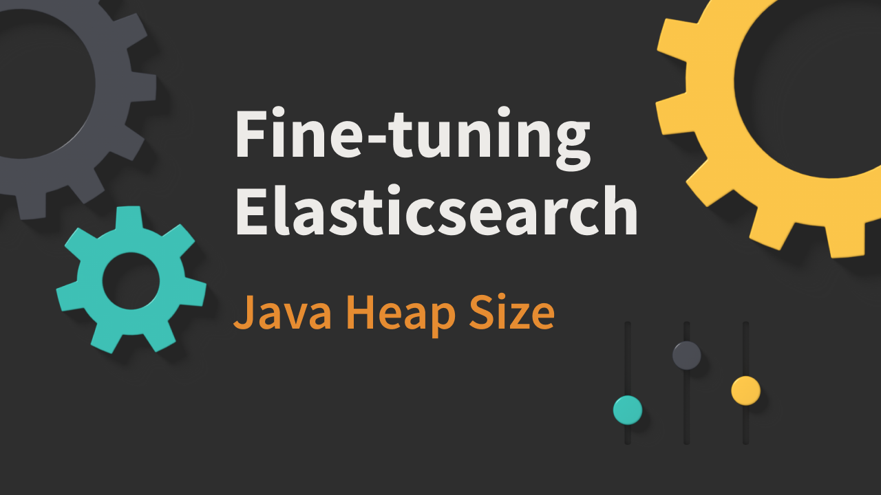 In the journey for peak performance and lowest possible cost, the Elasticsearch Java heap size plays a significant role. What is the right value for E